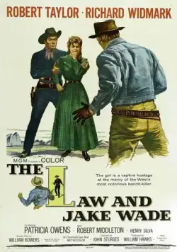 Постер: Закон и Джейк Уэйд / The Law and Jake Wade (1958)