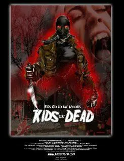 Постер: Детки идут в лес… детки умрут / Kids Go to the Woods... Kids Get Dead (2009)