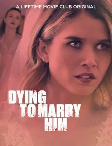 Постер: Жуть, как хочу за него замуж / Dying to Marry Him (2021)
