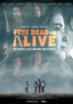 Постер: Свобода любой ценой / Free Dead or Alive (2022)