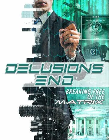 Постер: Конец иллюзий: сбой в матрице / Delusions End: Breaking Free of the Matrix (2021)