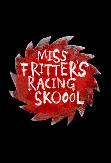 Постер: Школа гонок мисс Крошки / Miss Fritter's Racing Skoool (2017)