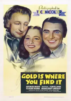 Постер: Золото там, где ищешь / Gold Is Where You Find It (1938)