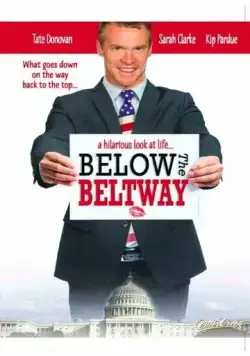Постер: Страсти по политике / Below the Beltway (2010)