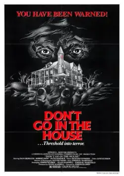 Постер: Не заходи в дом / Don't Go in the House (1979)