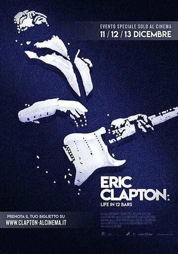Постер: Эрик Клэптон: Жизнь в 12 тактах / Eric Clapton: Life in 12 Bars (2017)