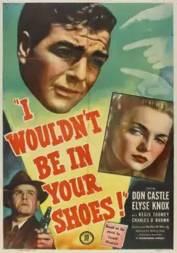 Постер: Я бы не хотел оказаться в твоей шкуре / I Wouldn't Be in Your Shoes (1948)