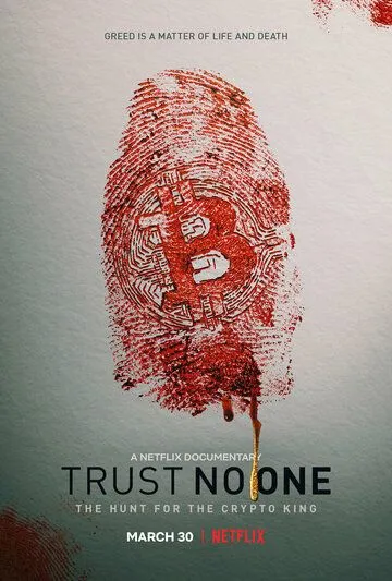 Постер: Не доверяй никому: охота на криптокороля / Trust No One: The Hunt for the Crypto King (2022)