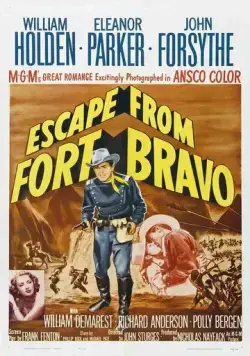Постер: Побег из Форта Браво / Escape from Fort Bravo (1953)