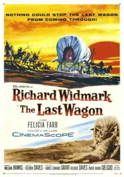 Постер: Последний фургон / The Last Wagon (1956)
