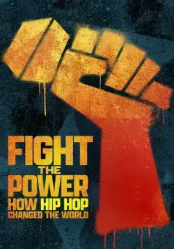 Постер: Борьба с властью: как хип-хоп изменил мир / Fight the Power: How Hip Hop Changed the World (2023)