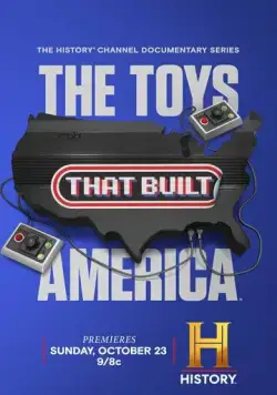 Постер: Игрушки на которых строится мир / The Toys That Built America (2021)