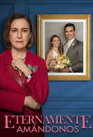 Постер: Невеста из Мехико / Eternamente Amándonos (2023)