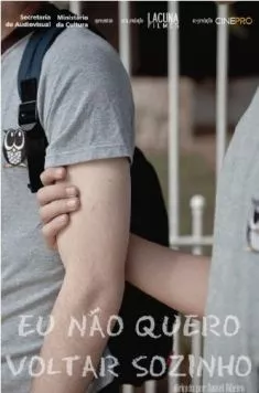 Постер: Я не хочу возвращаться один / Eu Não Quero Voltar Sozinho (2010)