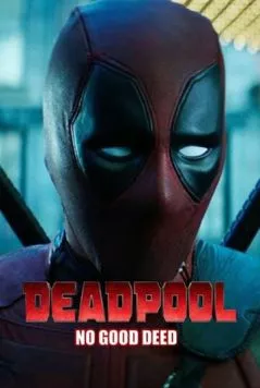 Постер: Дэдпул. Никаких добрых дел / Deadpool: No Good Deed (2017)