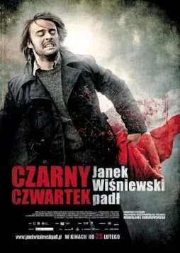 Постер: Черный четверг / Czarny czwartek. Janek Wisniewski padl (2011)