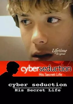 Постер: Кибер-обольщение: Его секретная жизнь / Cyber Seduction: His Secret Life (2005)