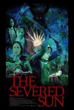 Постер: Отсечённое солнце / The Severed Sun (2024)