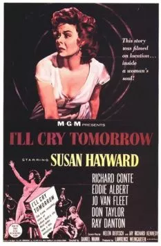 Постер: Я буду плакать завтра / I'll Cry Tomorrow (1955)