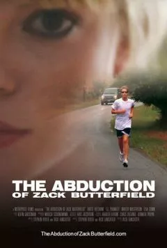 Постер: Похищение Зака Баттерфилда / The Abduction of Zack Butterfield (2011)
