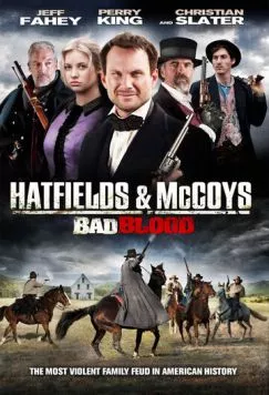 Постер: Плохая кровь: Хэтфилды и МакКои / Hatfields and McCoys: Bad Blood (2012)