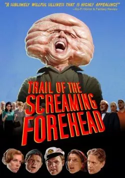 Постер: Похитители лбов / Trail of the Screaming Forehead (2007)