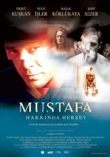 Постер: Все о Мустафе / Mustafa Hakkinda Hersey (2004)