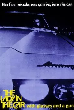 Постер: Дама в очках и с ружьем в автомобиле / The Lady in the Car with Glasses and a Gun (1970)