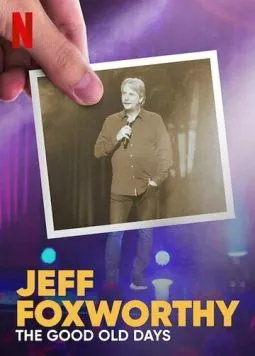 Постер: Джефф Фоксворти: Старые добрые времена / Jeff Foxworthy: The Good Old Days (2022)