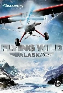 Постер: Полеты вглубь Аляски / Flying Wild Alaska (2011)