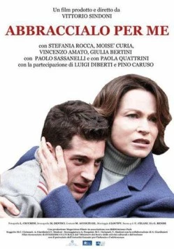 Постер: Обнимите его вместо меня / Abbraccialo per me (2016)