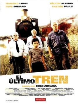 Постер: Последний поезд / El último tren (2002)