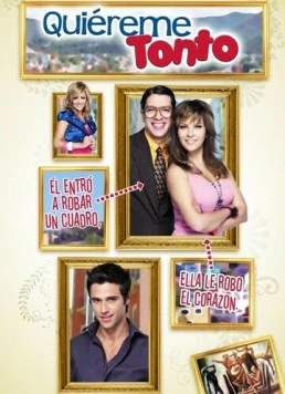 Постер: Полюби меня, глупец / Quiéreme Tonto (2010)