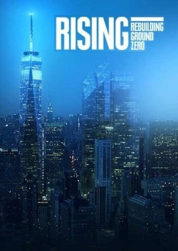 Постер: Возрождение: На смену Башням-близнецам / Rising: Rebuilding Ground Zero (2011)
