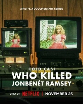 Постер: Нераскрытое дело: Кто убил Джонбенет Рэмс / Cold Case: Who Killed JonBenét Ramsey (2024)