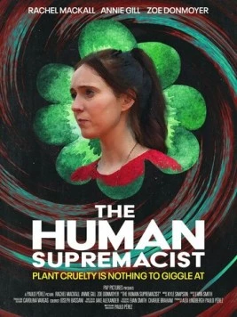Постер: Радикальная гуманистка / The Human Supremacist (2025)