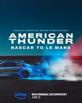 Постер: Американский гром: NASCAR в Ле-Мане / American Thunder: NASCAR to Le Mans (2025)