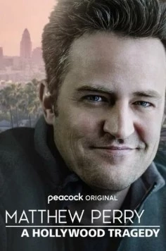Постер: Мэттью Перри: Голливудская трагедия / Matthew Perry: A Hollywood Tragedy (2025)