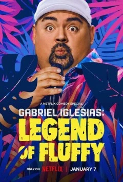 Постер: Габриэль Иглесиас: Легенда о Пышном / Gabriel Iglesias: Legend of Fluffy (2025)