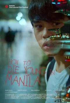 Постер: Как умереть молодым в Маниле / How to Die Young in Manila (2020)