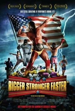 Постер: Быстрее, сильнее, мощнее / Bigger Stronger Faster* (2008)
