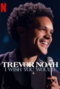 Постер: Тревор Ноа: Я бы хотел, чтобы… / Trevor Noah: I Wish You Would (2022)