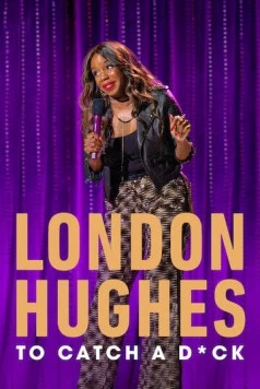 Постер: Лондон Хьюз: Охота на мужчин / London Hughes: To Catch a Dick (2020)