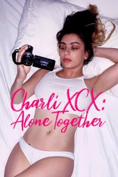 Постер: Charli XCX: Вместе в одиночестве / Charli XCX: Alone Together (2021)