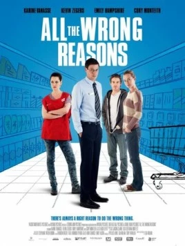 Постер: Все неправильные причины / All the Wrong Reasons (2013)