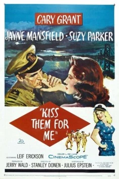 Постер: Поцелуй их за меня / Kiss Them for Me (1957)