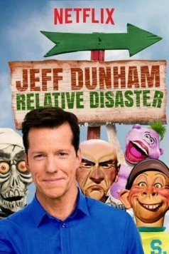 Постер: Джефф Данэм: Относительная катастрофа / Jeff Dunham: Relative Disaster (2017)