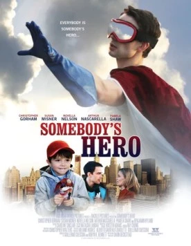 Постер: Чей-то герой / Somebody's Hero (2011)