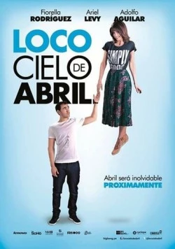 Постер: Сумасшедшее небо апреля / Loco cielo de Abril (2014)