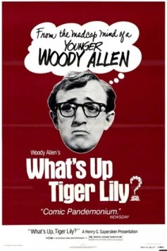 Постер: Что случилось, тигровая лилия? / What's Up, Tiger Lily? (1966)